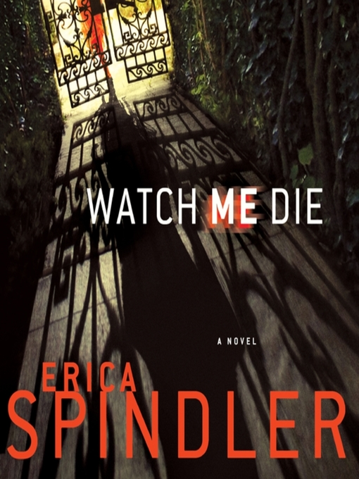 Title details for Watch Me Die by Erica Spindler - Wait list